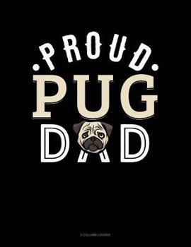 Paperback Proud Pug Dad: 3 Column Ledger Book