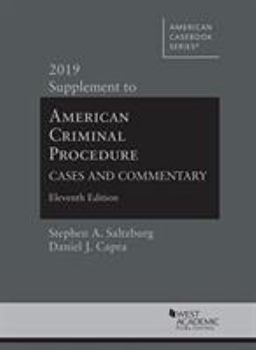 Paperback American Criminal Procedure, Cases and Commentary, 2019 Supplement (American Casebook Series) Book