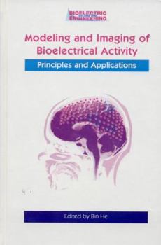 Hardcover Modeling & Imaging of Bioelectrical Activity: Principles and Applications Book