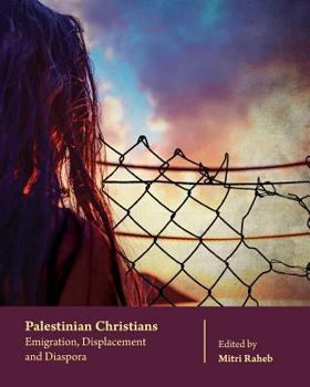 Paperback Palestinian Christians: Emigration, Displacement and Diaspora Book