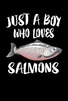 Paperback Just A Boy Who Loves Salmons: Animal Nature Collection Book