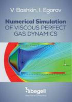 Paperback Numerical Simulation of Viscous Perfect Gas Dynamics Book