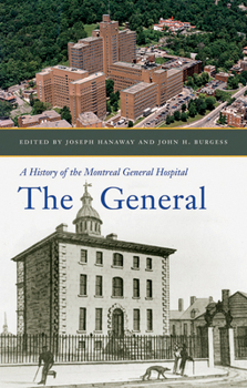 Hardcover The General: A History of the Montreal General Hospital Book