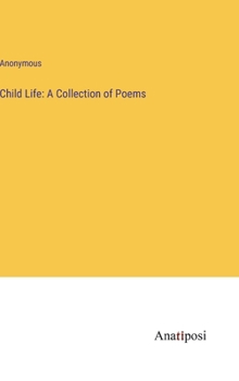 Hardcover Child Life: A Collection of Poems Book