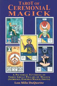 Paperback Tarot of Ceremonial Magick: A Pictorial Synthesis of Three Great Pillars of Magick Book