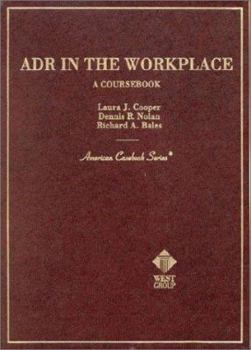 Hardcover Adr in the Workplace (American Casebook Series and Other Coursebooks) Book