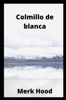 Paperback Colmillo de blanca [Spanish] Book