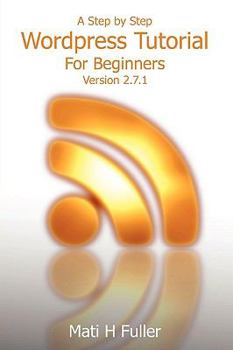 Paperback A Step by Step Wordpress Tutorial for Beginners Book