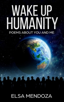 Paperback Wake Up Humanity: Poems About You and Me Book