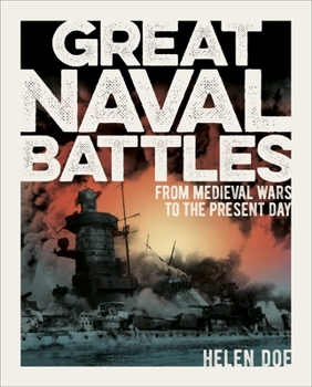 Hardcover Great Naval Battles: From Medieval Wars to the Present Day Book