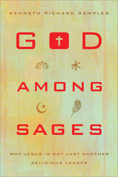 Paperback God Among Sages: Why Jesus Is Not Just Another Religious Leader Book