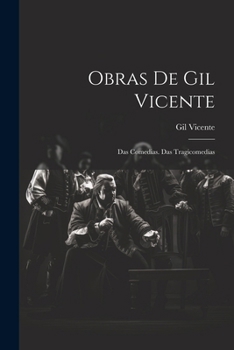 Paperback Obras De Gil Vicente: Das Comedias. Das Tragicomedias [Portuguese] Book