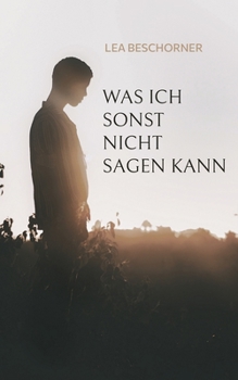 Paperback Was ich sonst nicht sagen kann [German] Book