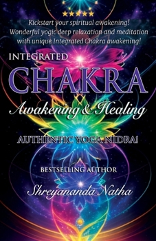 Paperback Integrated Chakra Awakening & Healing: Authentic Yoga Nidra Meditation Book