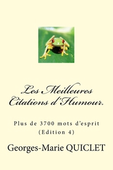 Paperback Les Meilleures Citations d'Humour.: Plus de 3700 mots d'esprit (Edition 4) [French] Book