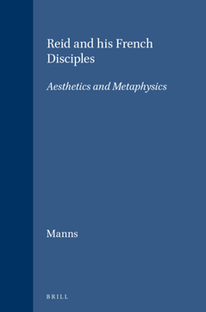 Hardcover Reid and His French Disciples: Aesthetics and Metaphysics Book