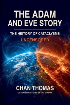 Paperback The Adam And Eve Story The History Of Cataclysms Uncensored Digital Version - Magnetic Pole Shift Book