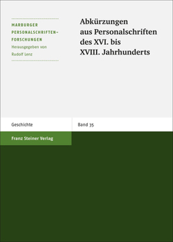 Abkurzungen Aus Personalschriften Des Xvi. Bis Xviii. Jahrhunderts (Marburger Personalschriften Forschungen) (German Edition)