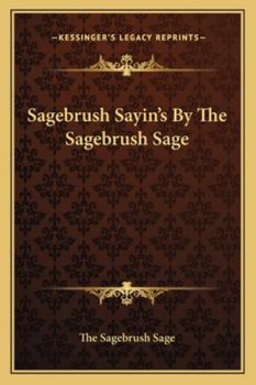 Paperback Sagebrush Sayin's By The Sagebrush Sage Book