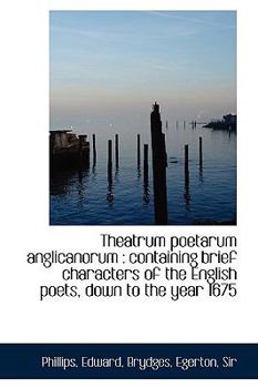 Paperback Theatrum Poetarum Anglicanorum: Containing Brief Characters of the English Poets, Down to the Year Book