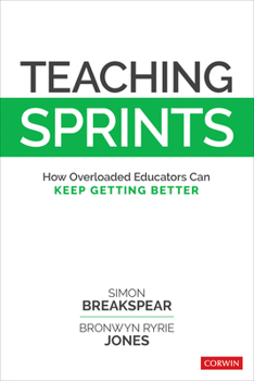 Paperback Teaching Sprints: How Overloaded Educators Can Keep Getting Better Book
