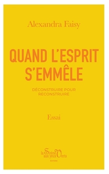 Paperback Quand l'esprit s'emmêle: Déconstruire pour reconstruire [French] Book