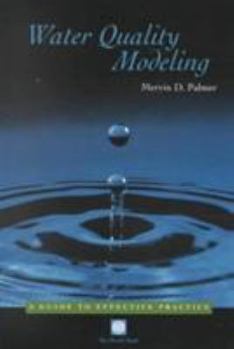Paperback Water Quality Modeling: A Guide to Effective Practice Book