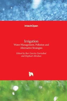 Hardcover Irrigation: Water Management, Pollution and Alternative Strategies Book
