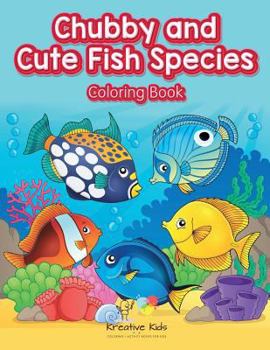 Paperback Chubby and Cute Fish Species Coloring Book