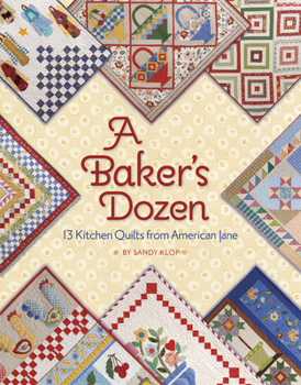 Paperback A Baker's Dozen: 13 Kitchen Quilts from American Jane Book