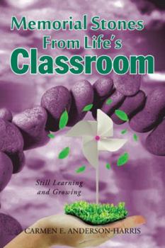 Paperback Memorial Stones From Life's Classroom: Still Learning and Growing Book