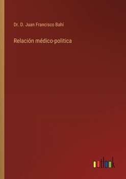 Paperback Relación médico-politica [Spanish] Book