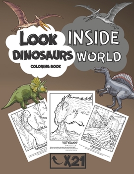 Paperback Look Inside Dinosaurs World: Coloring Book Dinosaurs Encyclopedia Books Book