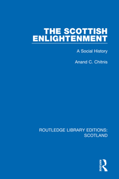 Hardcover The Scottish Enlightenment: A Social History Book