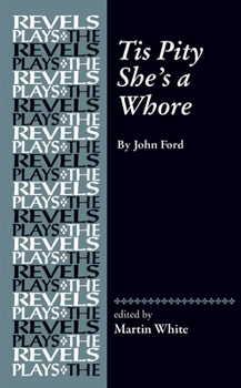 Hardcover Tis Pity She's a Whore: By John Ford Book