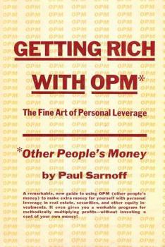 Paperback Getting rich with OPM; the fine art of personal leverage Book