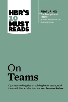 Paperback Hbr's 10 Must Reads on Teams (with Featured Article the Discipline of Teams, by Jon R. Katzenbach and Douglas K. Smith) Book