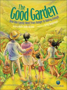 Hardcover The Good Garden: How One Family Went from Hunger to Having Enough Book
