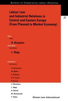 Paperback Labour Law and Industrial Relations in Central and Easten Europe (from Planned to a Market Economy): From Planned to a Market Economy Book