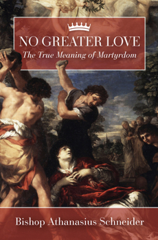 Hardcover No Greater Love: The True Meaning of Martyrdom Book