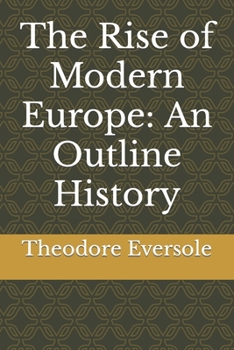 The Rise of Modern Europe: An Outline History