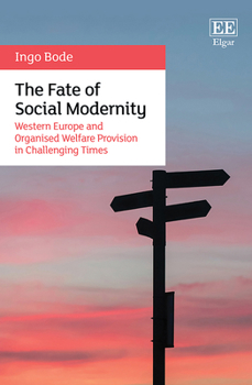 Hardcover The Fate of Social Modernity: Western Europe and Organised Welfare Provision in Challenging Times Book