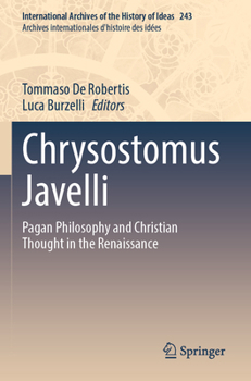 Paperback Chrysostomus Javelli: Pagan Philosophy and Christian Thought in the Renaissance Book