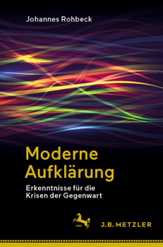 Moderne Aufklärung: Erkenntnisse für die Krisen der Gegenwart (German Edition)