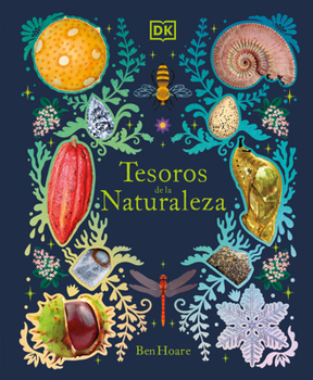 Hardcover Tesoros de la Naturaleza (Nature's Treasures): Un Viaje Inolvidable Por Los Secretos del Mundo Natural [Spanish] Book