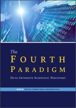 Paperback The Fourth Paradigm: Data-Intensive Scientific Discovery Book