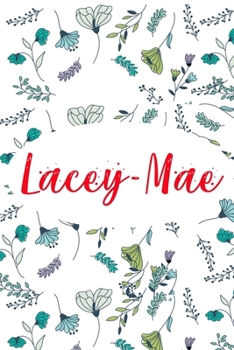 Lacey-Mae: ? 6x9 Lined notebook Journal | 120 pages | Personalized Gift for Lacey-Mae | Perfect for Gift Colleague, Friends, Mom, GF | Gift for ... | It'sLacey-Mae Thing You Wouldn't Understand