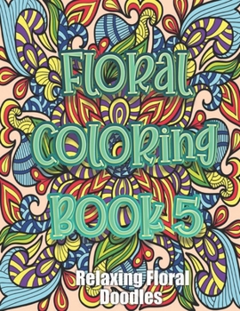 Paperback Floral Coloring Book: 24 Fun and Relaxing Floral Coloring Pages for Mindfulness and Meditation Book