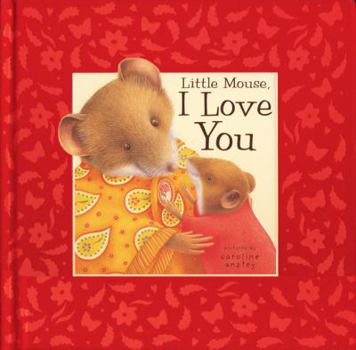 Hardcover Little Mouse, I Love You Book