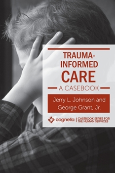 Hardcover Trauma-Informed Care: A Casebook Book